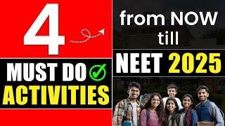 4 MUST DO Activities for Every NEET 2025 Aspirant in FINAL 7 months