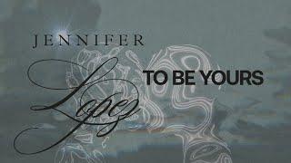 Jennifer Lopez - To Be Yours Official Lyric Video