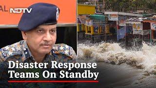 Biparjoy Cyclone Updates Disaster Response Teams On Stand-By For Cyclone Biparjoy