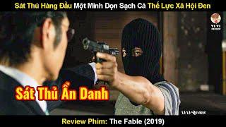 Sát Thủ Hàng Đầu Một Mình Dọn Sạch Cả Thế Lực Xã Hội Đen  Review Phim Chuyện Phi Lý 2019