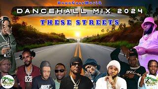Dancehall Mix 2024  THESE STREETS - Chronic Law Masicka Skeng Xkappe Raw Cashh &More