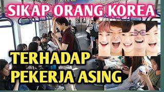 SIFAT DAN KARAKTER ORANG KOREA TERHADAP PEKERJA ASING TKI KOREA APAKAH RASIS 