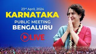 Live  Public Meeting  Bengaluru  Karnataka  Priyanka Gandhi  Lok Sabha Campaign 2024