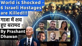 World is Shocked as 6 Israeli Hostages are eliminated by Hamas  India is totally silent on this