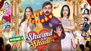 Sharma ji ki Shadi  Ep2