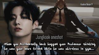 Jungkook ff  When You Accidentally Back Hugged Your Professor Thinking He Was Your Best Freind-