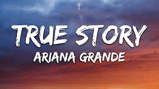 Ariana Grande - true story Lyrics