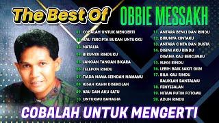 THE BEST OF OBBIE MESSAKH - Cobalah Untuk Mengerti Kau Tercipta Bukan Untukku Natalia