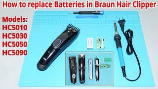 How to replace the Battery in Braun Hair Clipper HC5010 HC5030 HC5050 HC 5090