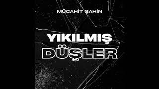 Mücahit Şahin - Yıkılmış Düşler Official Video