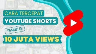 7 TRIK YOUTUBE SHORTS MENDAPATKAN 10 JUTA VIEWS DENGAN CEPAT - Belajar Youtube Pemula