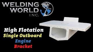 High Flotation Single Outboard Engine Bracket