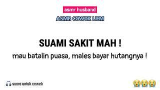 Suami Sakit Mah   asmr suami sakit  asmr husband sedih  asmr cowok manja  asmr roleplay indo