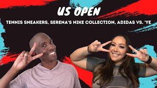 Ep110 KNS Talks About US Open 2022 Tennis Sneakers Serenas Nike Collection & Adidas vs. Kanye