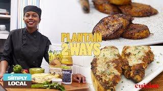 Plantains Two Ways  Simply Local