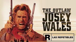El Fugitivo Josey Wales  The Outlaw Josey Wales Episodio 34  Las Repetibles
