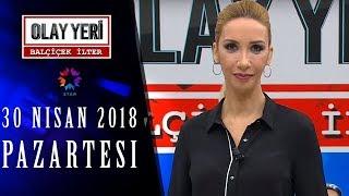 Olay Yeri - Balçiçek İlter  30 NİSAN 2018 - 171. BÖLÜM TEK PARÇA