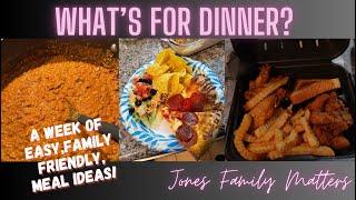 WHAT’S FOR DINNER? A week of simple family friendly & inexpensive meal ideas