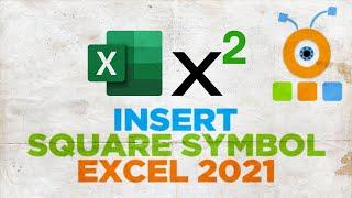 How to Type a Square Symbol in Excel 2021