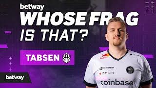 BIG tabseN Plays Whose Frag is That?