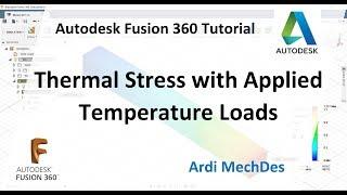 Autodesk Fusion 360 Tutorial - Thermal Stress Simulation Study with Applied Temperature Loads