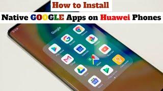 How To Install Google Apps on Huawei Phones