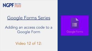 GOOGLE FORMS Adding an access code to a Google Form