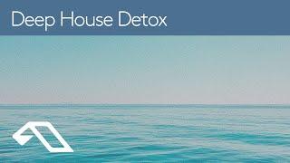 Deep House Detox presented by Anjunadeep