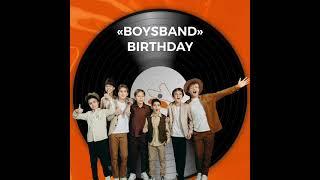 Happy birthday Boysband 