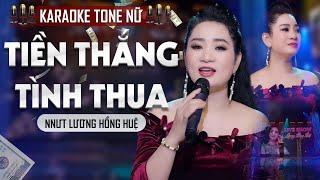 Karaoke Tiền Thắng Tình Thua - NNƯT Lương Hồng Huệ  Beat Chuẩn 2023 Tone Nữ