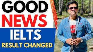 Good NEWS IELTS Result Changed By Asad Yaqub