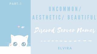Aesthetic Beautiful Uncommon Names for Discord Server│Part-1│Join our 16K Discord fam│Elvira