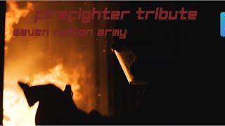 Firefighter Tribute - 7 Nation Army