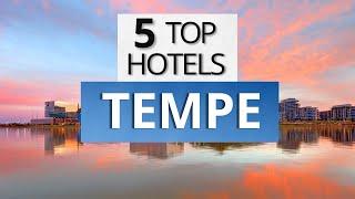 Top 5 Hotels in Tempe Arizona Best Hotel Recommendations