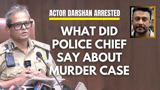 Darshan Arrested In Murder Case Bengaluru Police Commissioners First Reaction  SoSouth