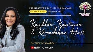 KEADILAN KESETIAAN & KERENDAHAN HATI    Ps. Tamara Geraldine    PD Victory Semarang  02 Feb 2024