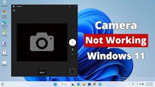 FIXED - Camera Not Working in Windows 11 Laptop