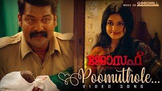 Joseph Malayalam Movie  Poomuthole Video Song  Ranjin Raj  Joju George  M Padmakumar