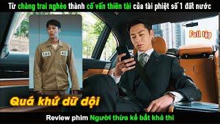 Review Phim Từ chàng trai nghèo trở thành cố vấn thiên tài của tập đoàn tài phiệt số 1 Hàn Quốc