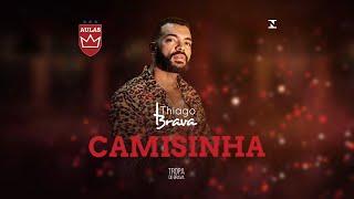 Thiago Brava - Camisinha Clipe Oficial