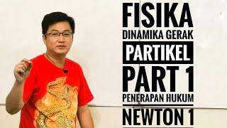 Fisika kelas X - Dinamika Gerak Partikel part 1 - Penerapan Hukum Newton 1