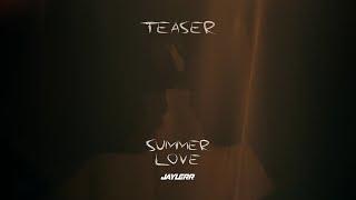 JAYLERR - SUMMER LOVE TEASER
