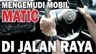 Cara Mengemudi Mobil Matic di Jalan Raya untuk Pemula