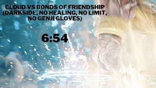 FF7 Rebirth Cloud Vs Bonds Of Friendship Darkside No Healing No Limit No Genji Gloves