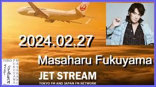 JET STREAM　福山雅治　2024.02.27