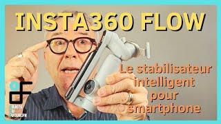 Test de lInsta360 Flow le Stabilisateur Intelligent pour Smartphone