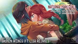 Broken Wings ft. Lisa Reimold - National Park Girls OST