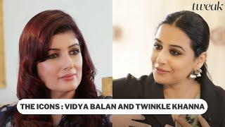 The Icons Vidya Balan and Twinkle Khanna  Tweak India