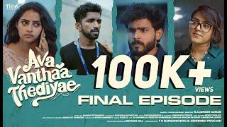 Ava Vanthaa Thediyae  Final Episode  Ft VJ Annamallai  VJ Kalyani  Tamil Love Web Series