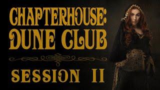 Chapterhouse Dune Club Session II